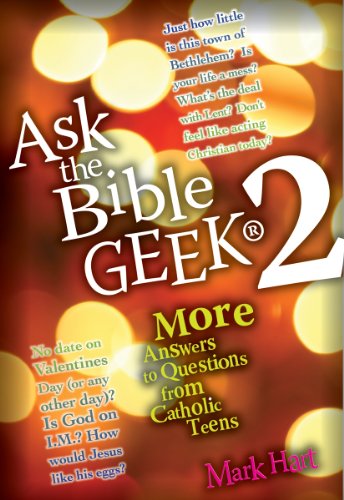 Ask the Bible Geek® 2: More Answers to Questions from Catholic Teens - Mark Hart - Books - Servant Books - 9780867167665 - February 6, 2007