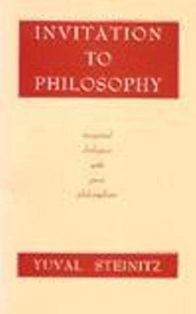 Invitation to Philosophy: Imagined Dialogues with Great Philosophers - Yuval Steinitz - Kirjat - Hackett Publishing Co, Inc - 9780872202665 - torstai 15. syyskuuta 1994