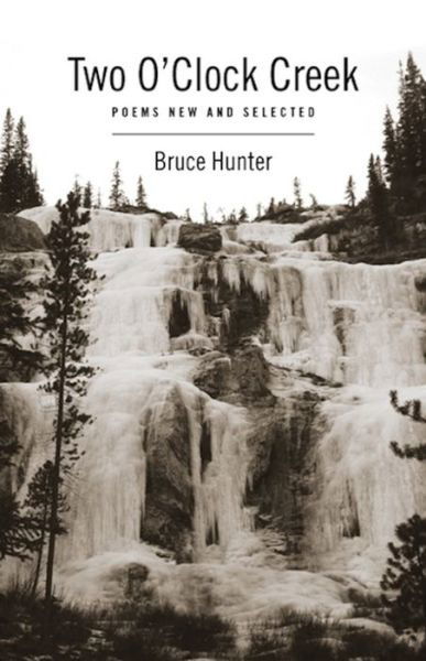 Cover for Hunter · Two O'clock Creek: Poems New and Selected (Paperback Book) (2010)