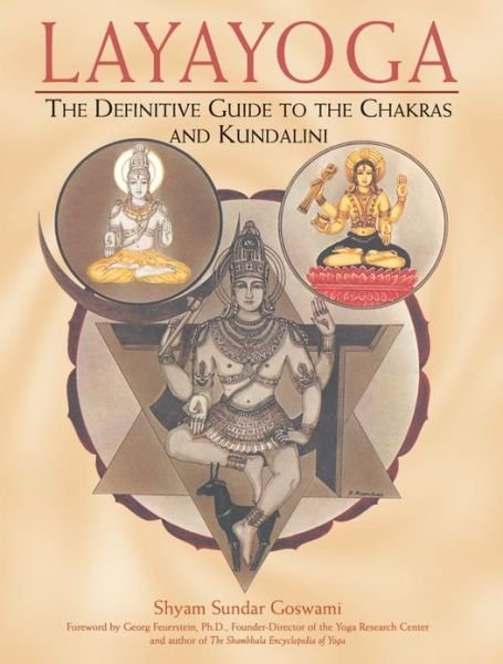 Cover for Shyam Sundar Goswami · Layayoga: The Definitive Guide to the Chakras and Kundalini (Taschenbuch) (1999)