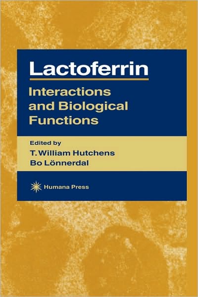 Cover for T William Hutchens · Lactoferrin: Interactions and Biological Functions - Experimental Biology and Medicine (Hardcover Book) (1997)