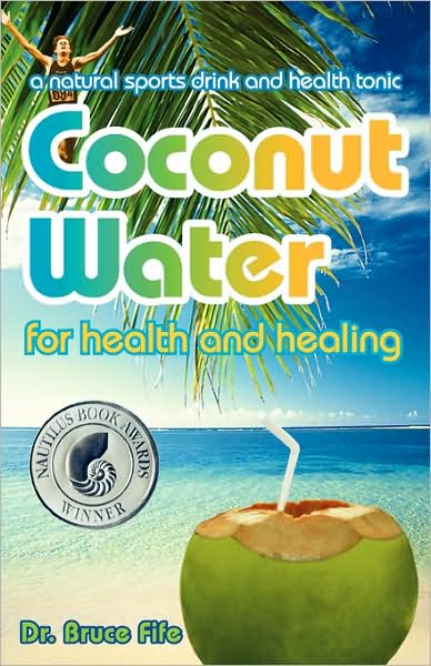 Cover for Fife, Dr Bruce, ND · Coconut Water for Health &amp; Healing: A Natural Sports Drink &amp; Health Tonic (Pocketbok) (2008)