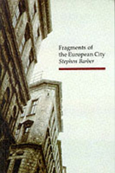 Cover for Stephen Barber · Fragments of the European City - Topographics (Paperback Book) (1997)