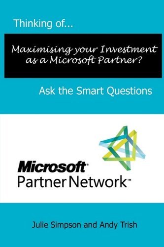 Julie Simpson · Thinking of...Maximising Your Investment as a Microsoft Partner? Ask the Smart Questions (Paperback Book) (2009)