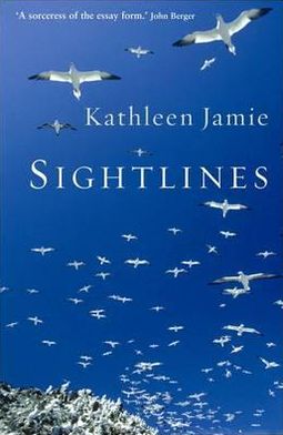 Sightlines - Kathleen Jamie - Książki - Sort of Books - 9780956308665 - 5 kwietnia 2012