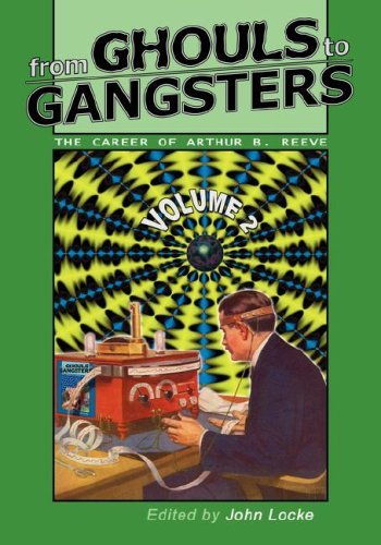 Cover for Arthur B. Reeve · From Ghouls to Gangsters: the Career of Arthur B. Reeve: Vol. 2 (Paperback Bog) [1st edition] (2007)