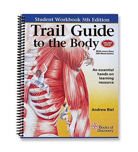 Trail Guide to the Body: a Hands on Guide to Locating Muscles, Bones and More - Andrew Biel - Książki - Books of Discovery - 9780982978665 - 1 sierpnia 2014