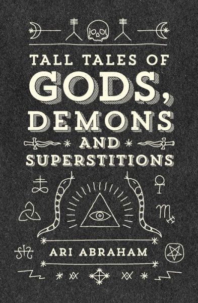 Cover for Ari Abraham · Tall Tales of Gods, Demons and Superstitions (Pocketbok) (2015)