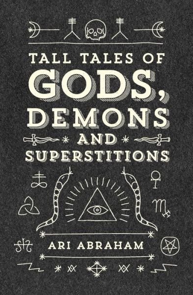 Cover for Ari Abraham · Tall Tales of Gods, Demons and Superstitions (Pocketbok) (2015)