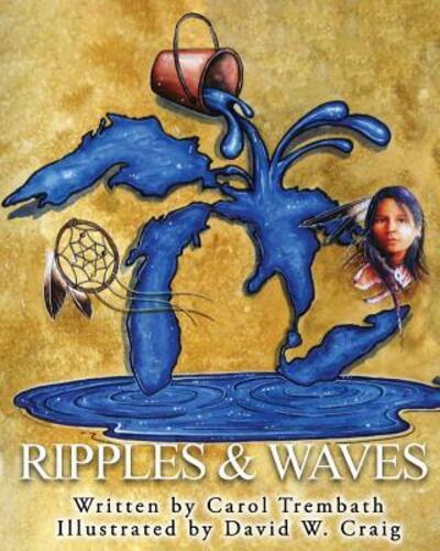 Ripples and Waves: Walking Lake Huron - Water Walkers - Carol a Trembath - Kirjat - Lakeside Publishing Mi - 9780990744665 - sunnuntai 10. maaliskuuta 2019