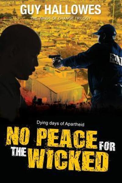 Cover for Guy Hallowes · No Peace for the Wicked Dying days of Apartheid (Paperback Book) (2012)