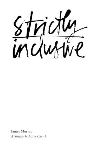 Strictly Inclusive - James Murray - Books - Initiate Media Pty Ltd - 9780994551665 - July 21, 2016