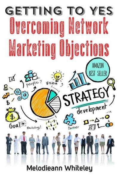 Cover for Melodieann Whiteley · Getting to Yes: Overcoming Network Marketing Objections (Taschenbuch) (2016)