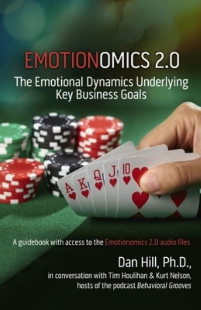 Emotionomics 2.0 - Dan Hill - Livres - Sensory Logic - 9780999741665 - 29 juin 2022