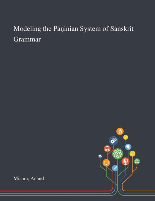 Cover for Anand Mishra · Modeling the P??inian System of Sanskrit Grammar (Paperback Book) (2020)