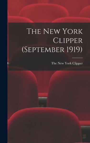 Cover for The New York Clipper · The New York Clipper (September 1919) (Hardcover Book) (2021)