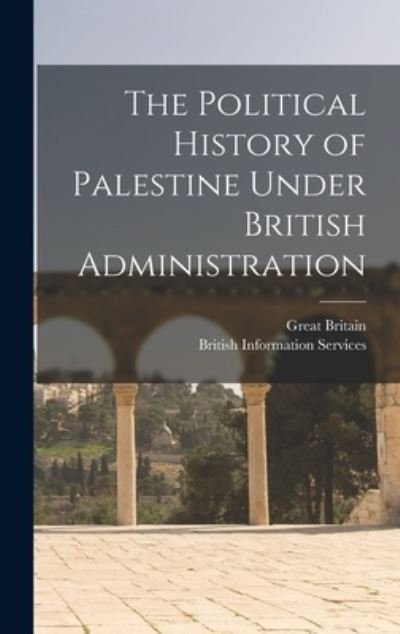 Cover for Great Britain · The Political History of Palestine Under British Administration (Hardcover bog) (2021)