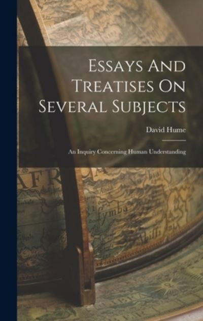 Essays and Treatises on Several Subjects - David Hume - Livros - Creative Media Partners, LLC - 9781016742665 - 27 de outubro de 2022