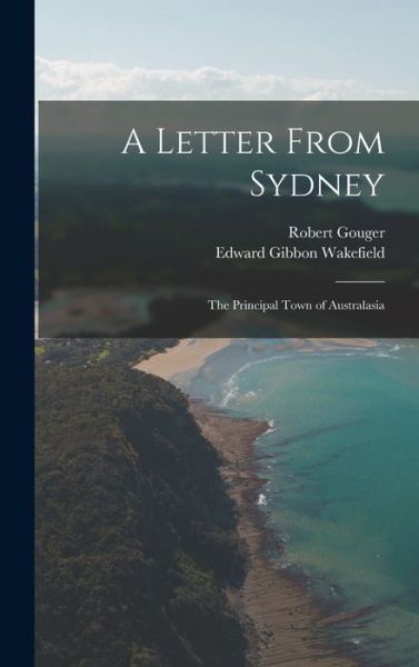 Cover for Edward Gibbon Wakefield · Letter from Sydney (Book) (2022)