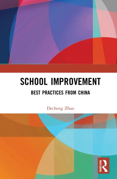 Decheng Zhao · School Improvement: Best Practices from China (Paperback Bog) (2024)