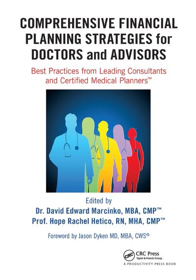 Comprehensive Financial Planning Strategies for Doctors and Advisors: Best Practices from Leading Consultants and Certified Medical Planners™ (Paperback Book) (2024)