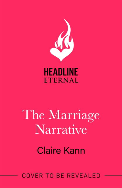 Cover for Claire Kann · The Marriage Narrative: A swoon-worthy new fake-dating romance and the perfect summer read! (Paperback Book) (2025)