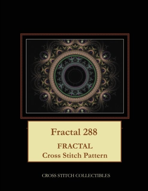 Fractal 288: Fractal Cross Stitch Pattern - Kathleen George - Libros - Independently Published - 9781075082665 - 19 de junio de 2019