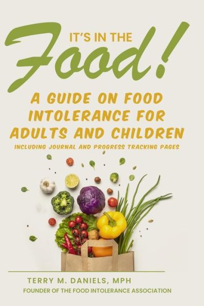Cover for Terry Daniels · It's in the Food! a Guide on Food Intolerance for Adults and Children (Book) (2023)