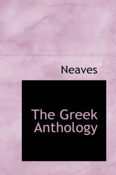 Cover for Neaves · The Greek Anthology (Inbunden Bok) (2009)