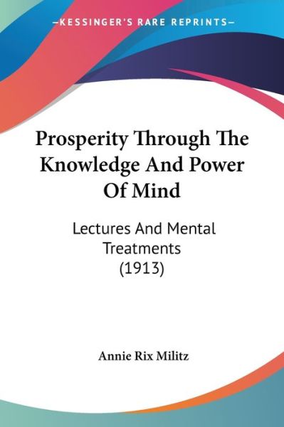 Cover for Annie Rix Militz · Prosperity Through The Knowledge And Power Of Mind (Paperback Book) (2009)
