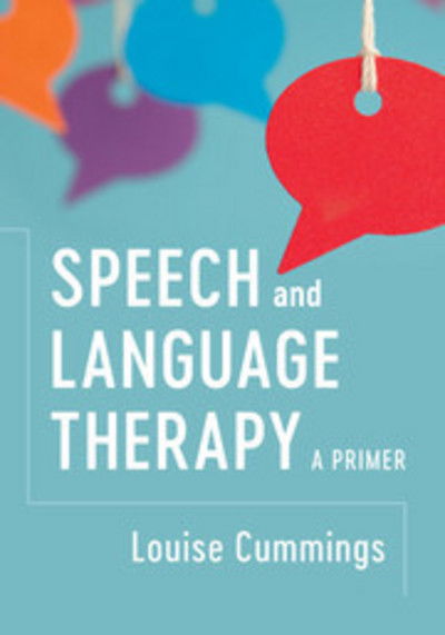 Cover for Cummings, Louise (Hong Kong Polytechnic University) · Speech and Language Therapy: A Primer (Hardcover Book) (2018)