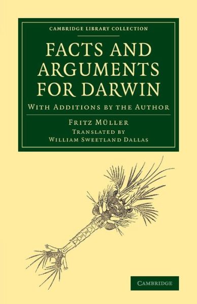 Cover for Fritz Muller · Facts and Arguments for Darwin: With Additions by the Author - Cambridge Library Collection - Darwin, Evolution and Genetics (Paperback Book) (2014)