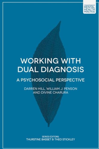 Working with Dual Diagnosis: A Psychosocial Perspective - Foundations of Mental Health Practice - Darren Hill - Libros - Macmillan Education UK - 9781137337665 - 3 de noviembre de 2015