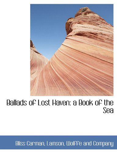 Cover for Bliss Carman · Ballads of Lost Haven: a Book of the Sea (Pocketbok) (2010)