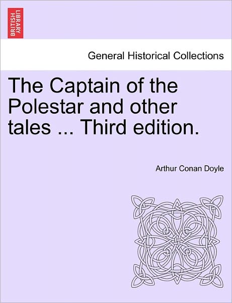 Cover for Arthur Conan Doyle · The Captain of the Polestar and Other Tales ... Third Edition. (Paperback Book) (2011)