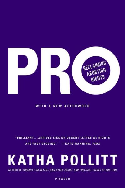 Cover for Katha Pollitt · Pro: Reclaiming Abortion Rights (Paperback Book) (2015)