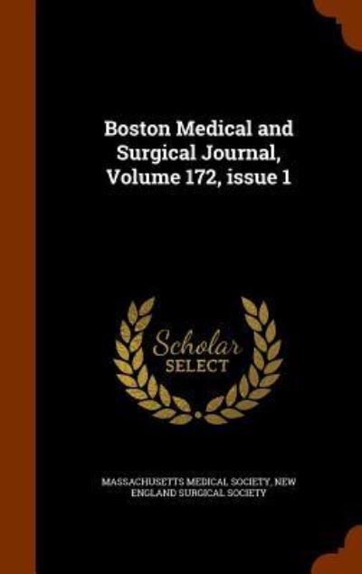 Cover for Massachusetts Medical Society · Boston Medical and Surgical Journal, Volume 172, Issue 1 (Hardcover Book) (2015)