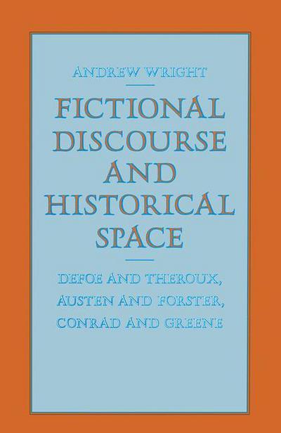 Cover for Andrew Wright · Fictional Discourse and Historical Space (Paperback Book) [1st ed. 1987 edition] (1987)