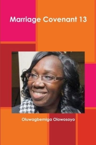 Cover for Oluwagbemiga Olowosoyo · Marriage Covenant 13 (Book) (2016)