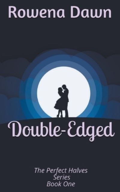 Double-Edged - Rowena Dawn - Books - Draft2Digital - 9781393252665 - March 31, 2020