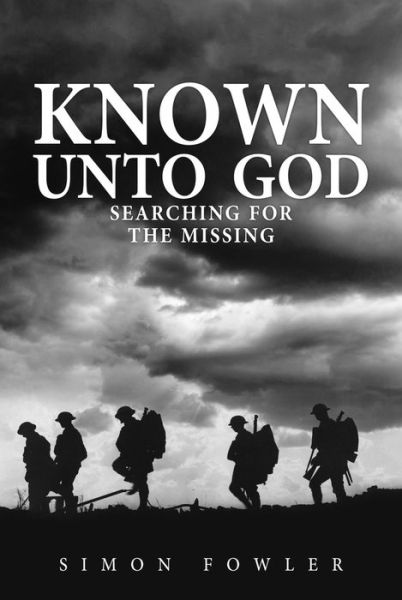 Cover for Simon Fowler · Known Unto God: Searching for the Missing (Hardcover Book) (2025)