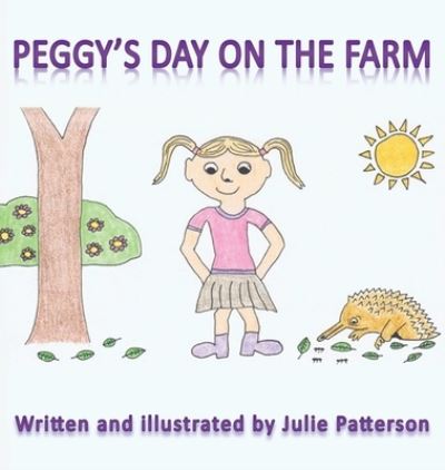 Cover for Julie Patterson · Peggys Day on the Farm (Hardcover Book) (2021)