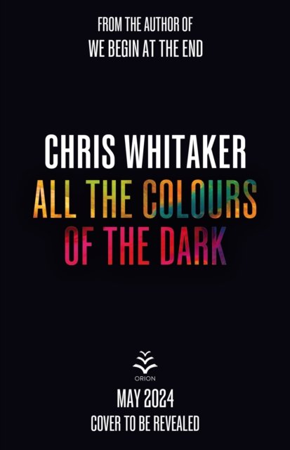 Cover for Chris Whitaker · All the Colours of the Dark (Paperback Book) (2024)