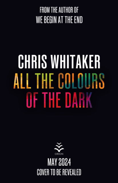 All the Colours of the Dark - Chris Whitaker - Bücher - Orion - 9781398707665 - 25. Juni 2024