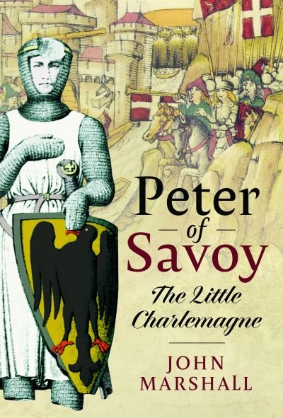 Cover for John Marshall · Peter of Savoy: The Little Charlemagne (Gebundenes Buch) (2023)