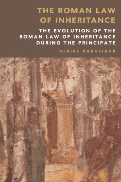 Cover for Ulrike Babusiaux · The Roman Law of Inheritance: The Evolution of the Roman Law of Inheritance during the Principate (Paperback Book) (2026)