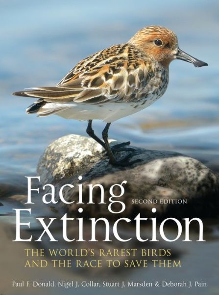 Cover for Paul Donald · Facing Extinction: The world's rarest birds and the race to save them: 2nd edition (Paperback Book) (2013)