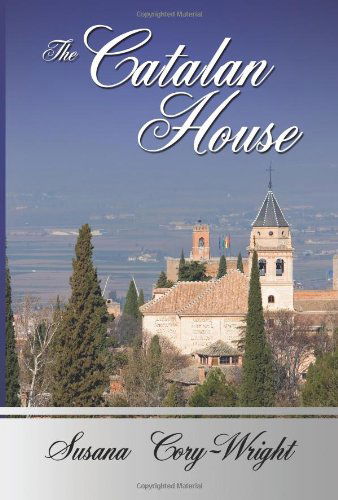 The Catalan House - Susana Cory-wright - Books - AuthorHouse - 9781425964665 - October 30, 2006