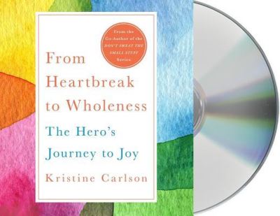 From Heartbreak to Wholeness The Hero's Journey to Joy - Kristine Carlson - Muzyka - Macmillan Audio - 9781427296665 - 12 czerwca 2018