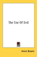 Cover for Annie Besant · The Use of Evil (Paperback Book) (2006)